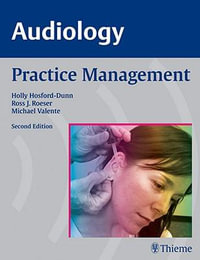 AUDIOLOGY Practice Management : THIEME PUBLISHERS - Holly Hosford-Dunn