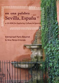 En una palabra, Sevilla, Espana : A CD-ROM for Exploring Culture in Spanish - Emmanuel Paris-Bouvret