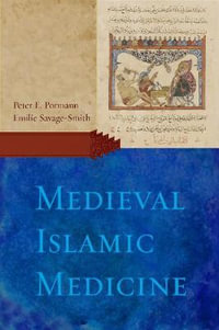 Medieval Islamic Medicine - Peter E. Pormann