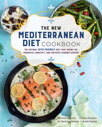 The New Mediterranean Diet Cookbook : The Optimal Keto-Friendly Diet that Burns Fat, Promotes Longevity, and Prevents Chronic Disease - Martina Slajerova
