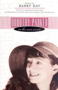 Dorothy Parker : In Her Own Words : In Her Own Words - Barry Day