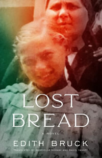 Lost Bread - Edith Bruck