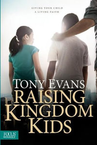 Raising Kingdom Kids - Tony Evans