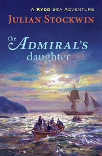 Admiral's Daughter : Kydd Sea Adventures - Julian Stockwin