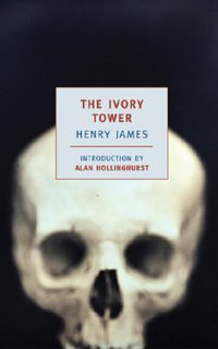 The Ivory Tower : New York Review Books Classics - Henry James