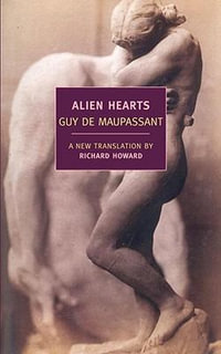 Alien Hearts : New York Review Books Classics - Guy de Maupassant