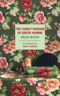 The Lonely Passion of Judith Hearne : New York Review Books Classics - Brian Moore