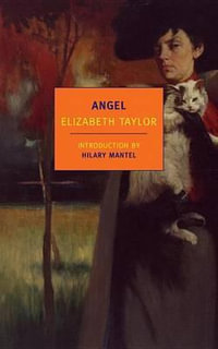 Angel : New York Review Books Classics - Elizabeth Taylor