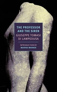 The Professor and the Siren : New York Review Books Classics - Giuseppe Tomasi Di Lampedusa