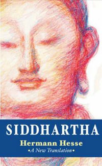 Siddhartha : A New Translation - Hermann Hesse