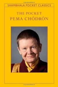 The Pocket Pema Chodron : Shambhala Pocket Classics - Pema Chodron