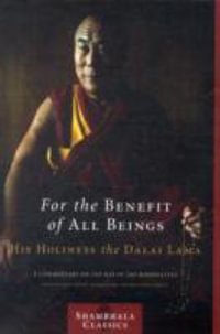 For the Benefit of All Beings : A Commentary on the Way of the Bodhisattva - The Dalai Lama