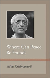 Where Can Peace Be Found? - J. Krishnamurti