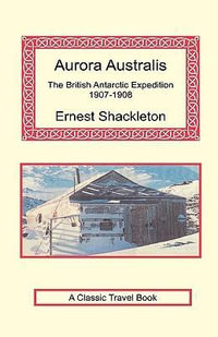 Aurora Australis - Sir Ernest Shackleton