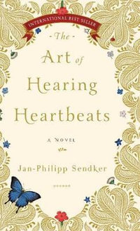 The Art of Hearing Heartbeats - Jan-Phillip Sendker