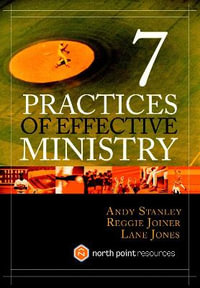 7 Practices of Effective Ministry : North Point Resources - Andy Stanley