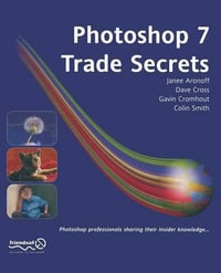 Photoshop 7 Trade Secrets : Ex Peer Ser. - Janee Aronoff