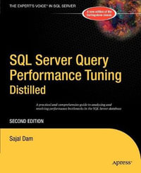 SQL Server Query Performance Tuning Distilled : Books for Professionals by Professionals - Sajal Dam