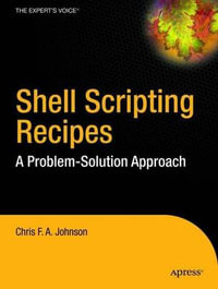 Shell Scripting Recipes : A Problem-Solution Approach - Chris F. A. Johnson