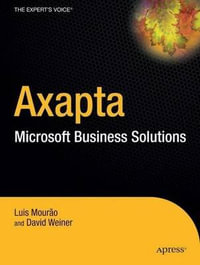 Dynamics AX : A Guide to Microsoft Axapta - David Weiner