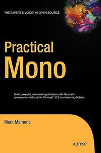 Practical Mono : Expert's Voice in Open Source - Mark Mamone