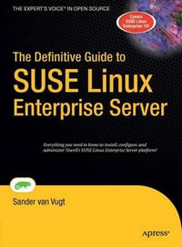 The Definitive Guide to SUSE Linux Enterprise Server : Definitive Guide - Sander Van Vugt