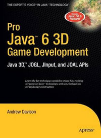 Pro Java 6 3D Game Development : Java 3D, JOGL, JInput and JOAL APIs - Andrew Davison