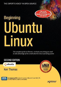 Beginning Ubuntu Linux : From Novice to Professional - Keir Thomas