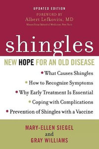 Shingles : New Hope for an Old Disease - Mary-Ellen Siegel