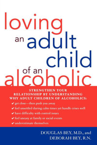 Loving an Adult Child of an Alcoholic - M. D. Bey