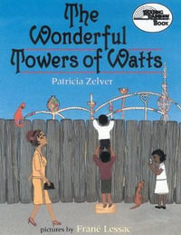 The Wonderful Towers of Watts : Reading Rainbow Books - Patricia Zelver