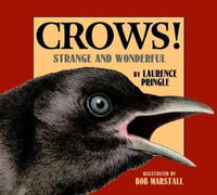 Crows! : Strange and Wonderful - Laurence Pringle