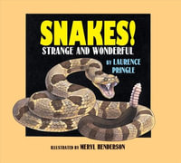 Snakes! : Strange and Wonderful - Laurence Pringle