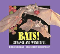 Bats! : Strange and Wonderful - Laurence Pringle