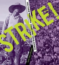 Strike! : The Farm Workers' Fight for Their Rights - Larry Dane Brimner