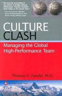 Culture Clash : Managing the global high-performance team - Thomas D. Zweifel