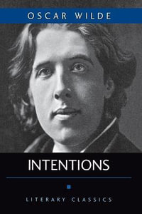 Intentions : Literary Classics - Oscar Wilde