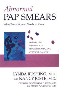 Abnormal Pap Smears : What Every Woman Needs to Know - Lynda Rushing