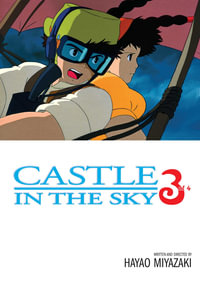 Castle In The Sky, Volume 3 : Castle in the Sky Film Comics - Hayao Miyazaki