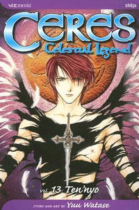 Ceres : Celestial Legend, Vol. 13 - Yuu Watase