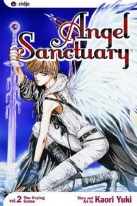 Angel Sanctuary, Vol. 2 : Angel Sanctuary - Kaori Yuki