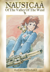 Nausicaä Of The Valley Of The Wind, Volume 2 : Nausicaä of the Valley of the Wind - Hayao Miyazaki