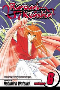 Rurouni Kenshin, Volume 6 : Rurouni Kenshin - Nobuhiro Watsuki