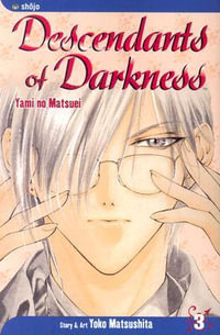 Descendants of Darkness, Vol. 3 : Yami no Matsuei - Yoko Matsushita