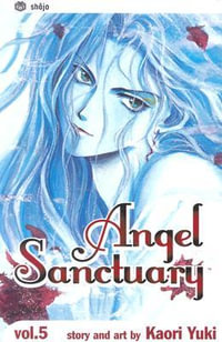 Angel Sanctuary, Vol. 5 : Angel Sanctuary - Kaori Yuki