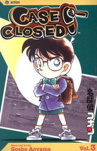 Case Closed, Vol. 3 : Case Closed - Gosho Aoyama