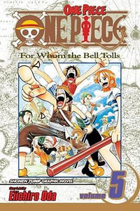 One Piece, Vol. 5 : For Whom The Bell Tolls - Eiichiro Oda