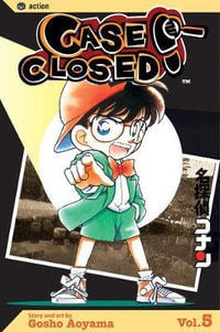 Case Closed, Vol. 5 : Case Closed - Gosho Aoyama