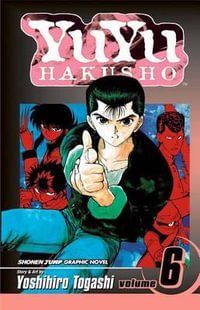 YuYu Hakusho, Volume 6 : YuYu Hakusho - Yoshihiro Togashi