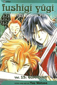 Fushigi Yûgi, Vol. 15 : Fushigi Yï¿½gi - Yuu Watase